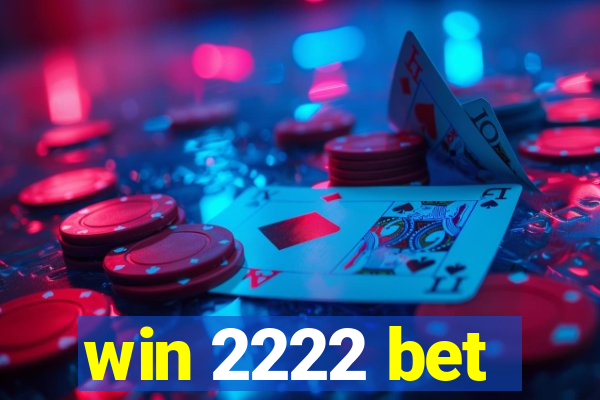 win 2222 bet